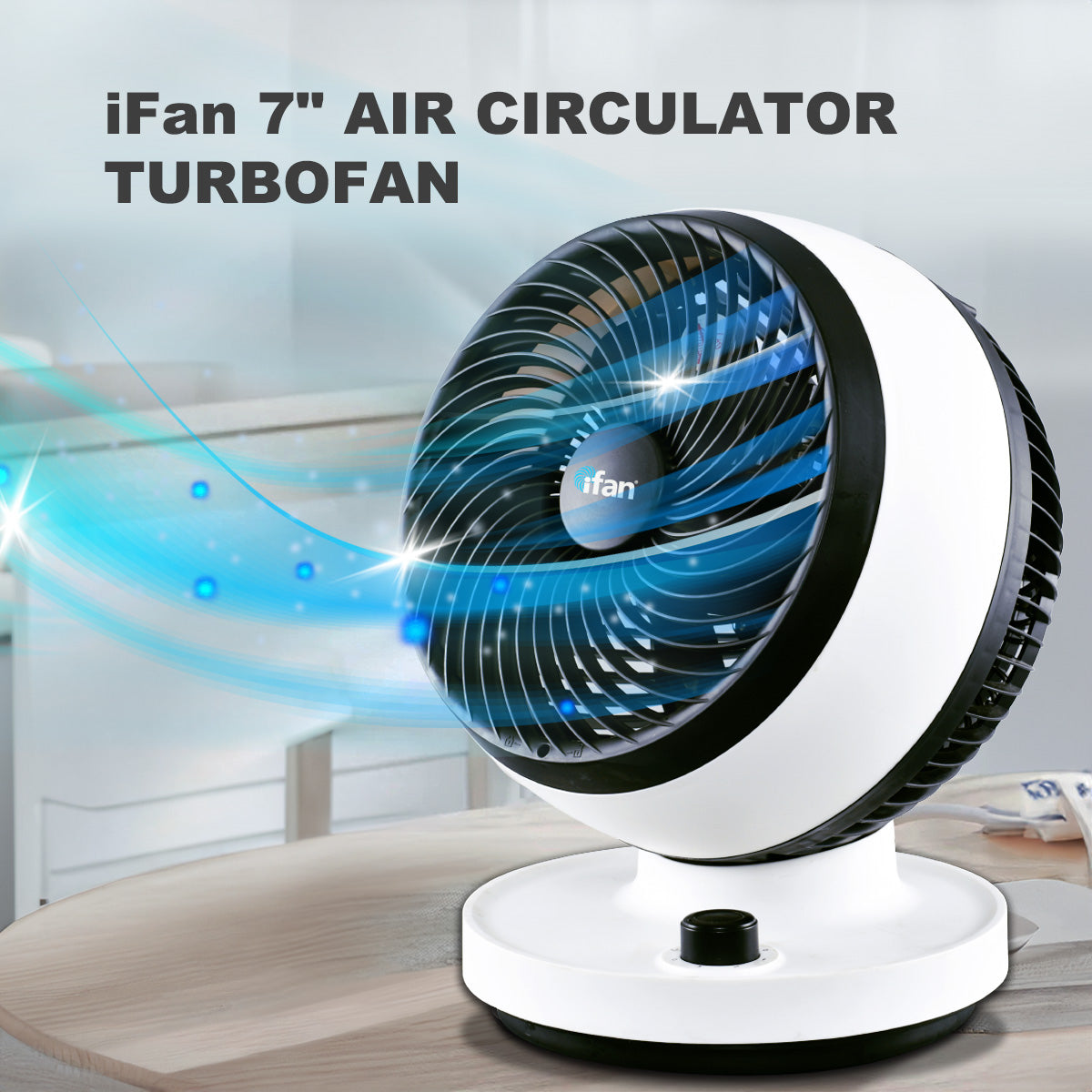 iFan 7" Air Circulator Turbofan - 3 Speeds, Oscillation, 90° vertical angle adjustable, Power Fan, Desk Fan, Portable Fan, IF7530