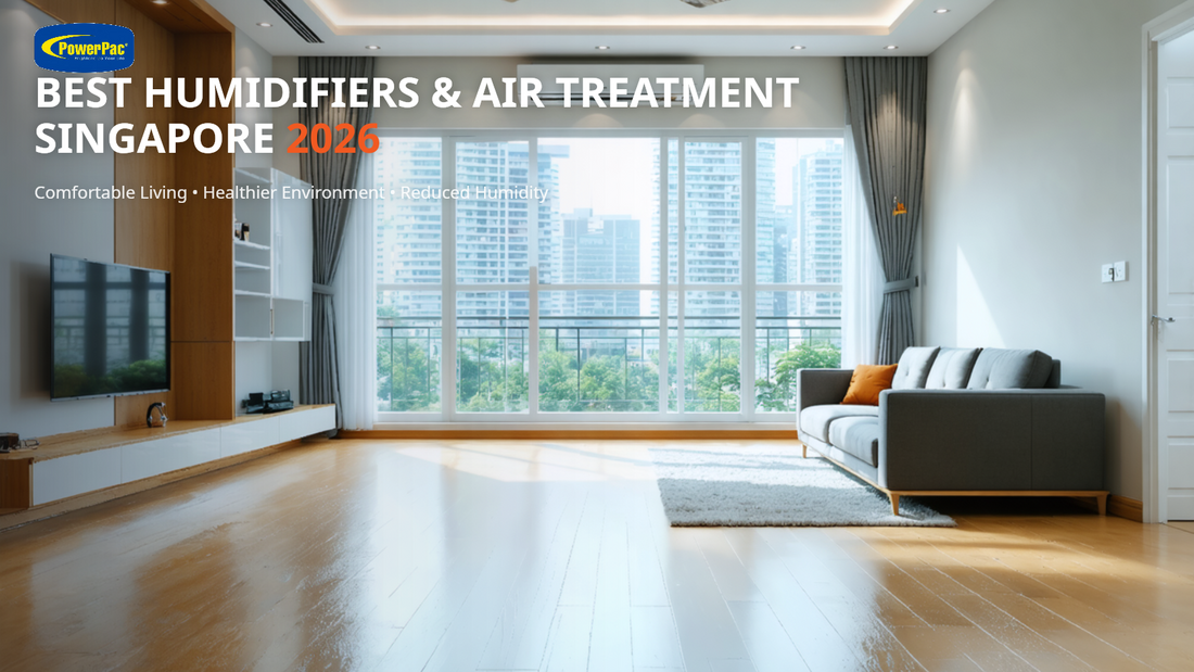 Humidifiers & Air Treatment Singapore 2026 — PowerPac Buying Guide